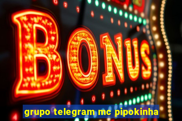 grupo telegram mc pipokinha