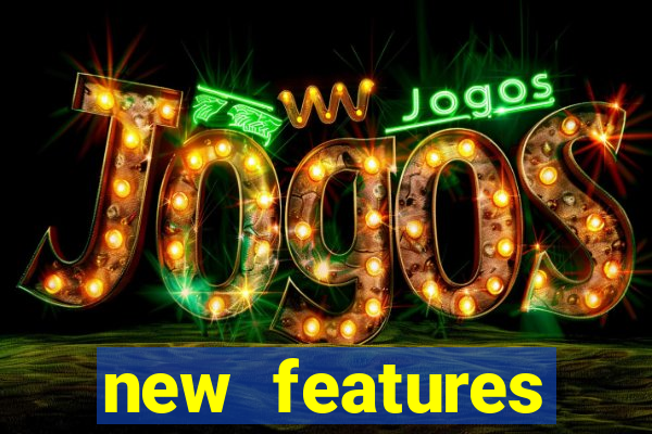 new features significado na bet365