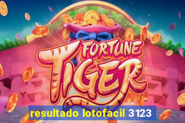resultado lotofacil 3123