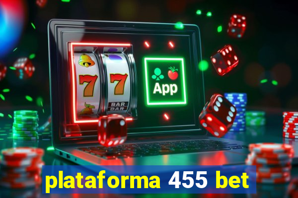 plataforma 455 bet