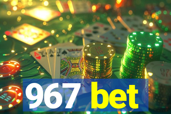 967 bet