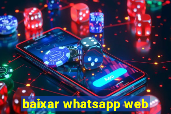 baixar whatsapp web