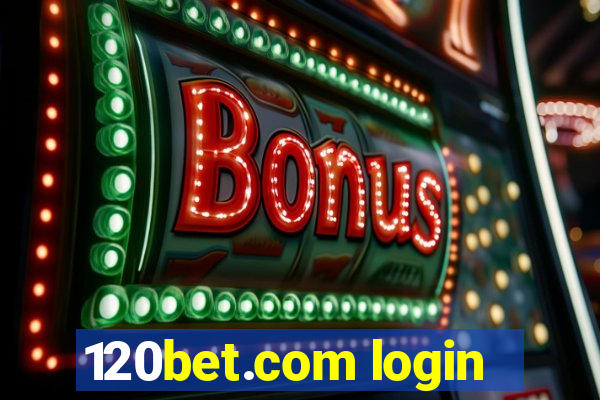 120bet.com login