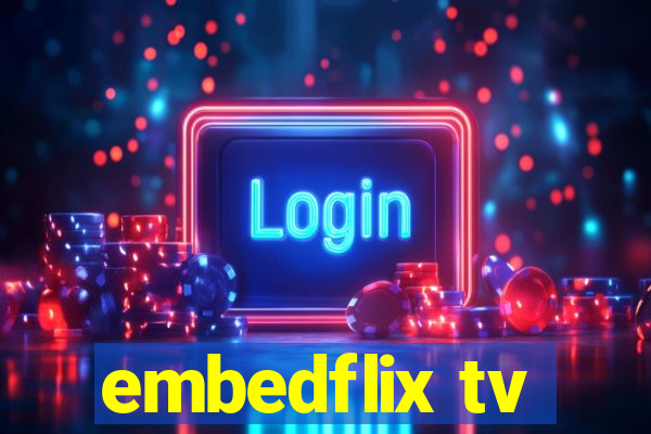 embedflix tv
