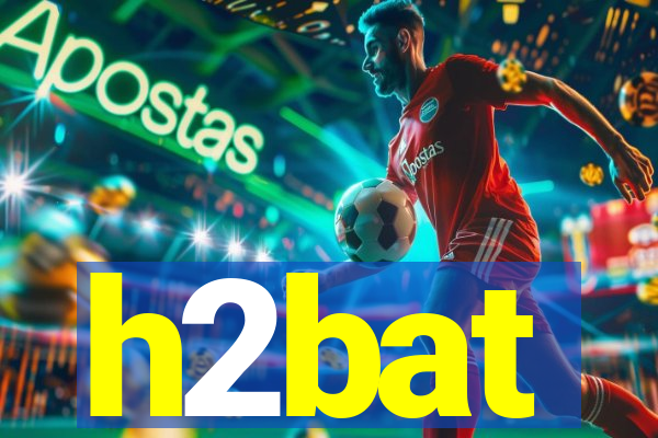 h2bat