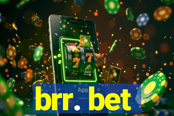brr. bet