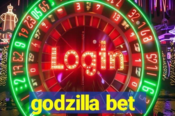 godzilla bet