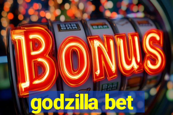 godzilla bet