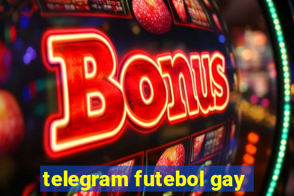 telegram futebol gay