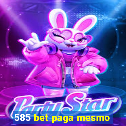 585 bet paga mesmo