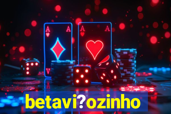 betavi?ozinho