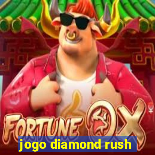 jogo diamond rush