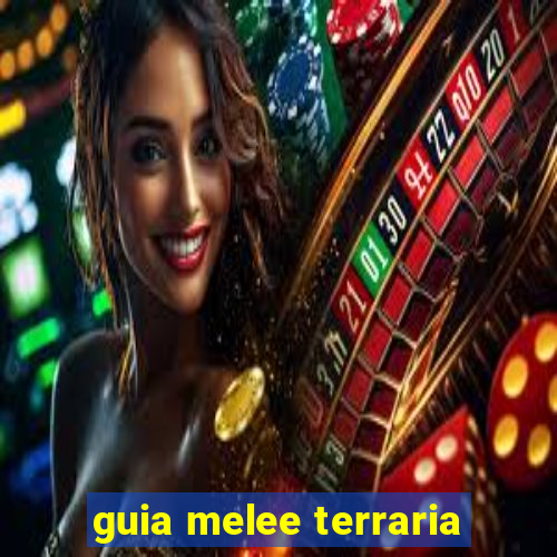 guia melee terraria