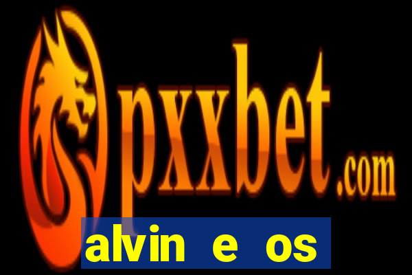 alvin e os esquilos redecanais