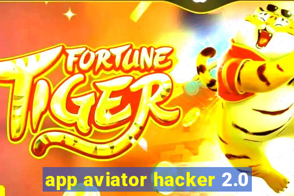 app aviator hacker 2.0
