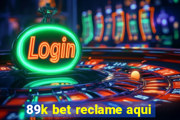 89k bet reclame aqui