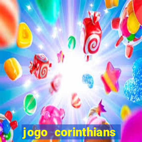jogo corinthians vai passar aonde