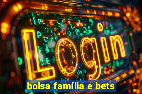 bolsa família e bets