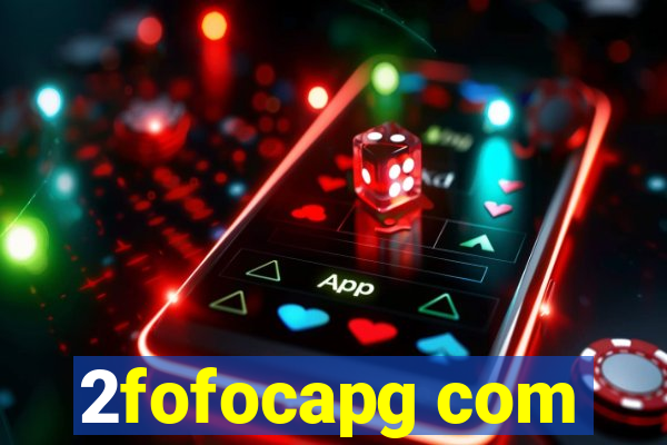 2fofocapg com