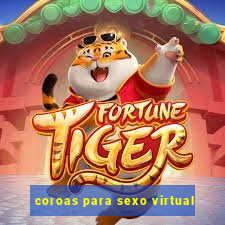 coroas para sexo virtual