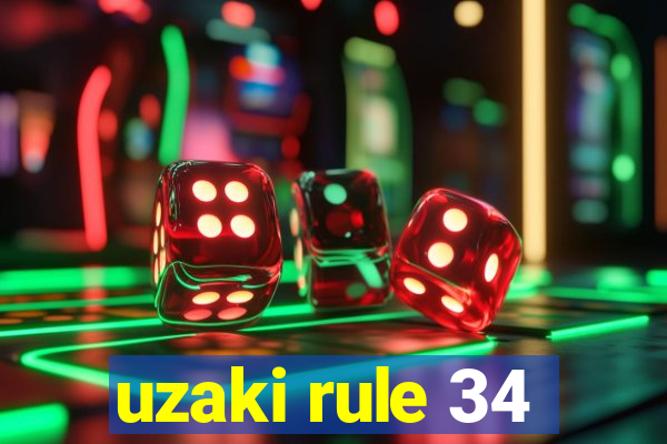 uzaki rule 34