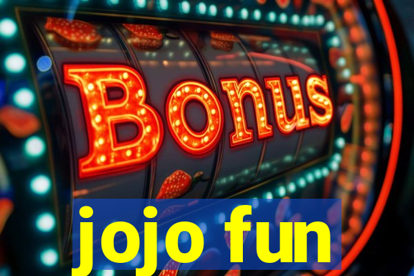 jojo fun