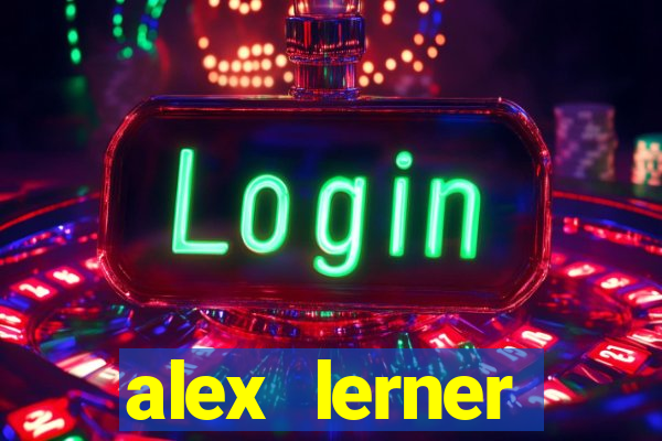 alex lerner jornalista fortuna