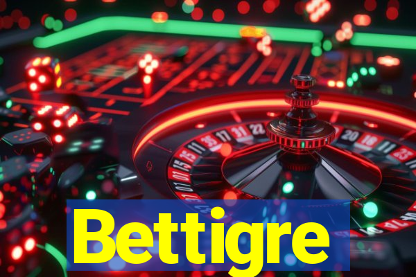 Bettigre
