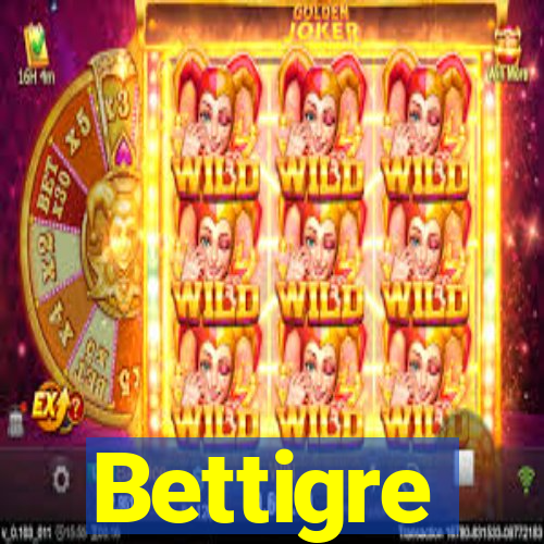 Bettigre