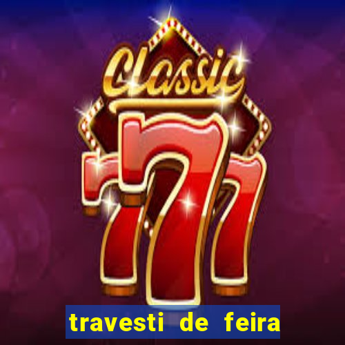 travesti de feira de santana