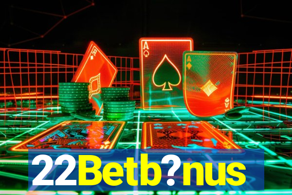 22Betb?nus
