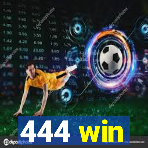 444 win
