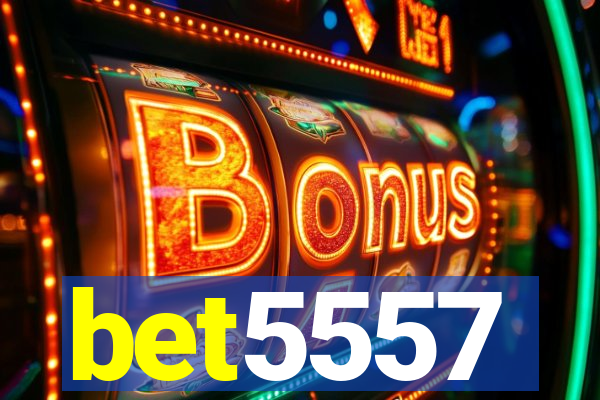 bet5557