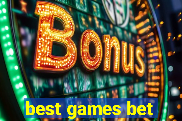 best games bet