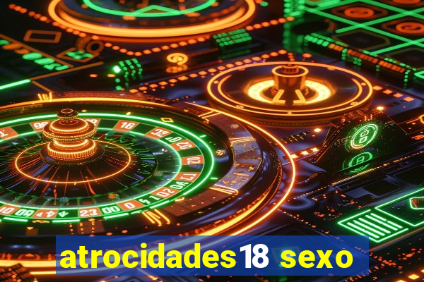 atrocidades18 sexo