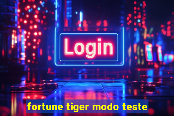 fortune tiger modo teste