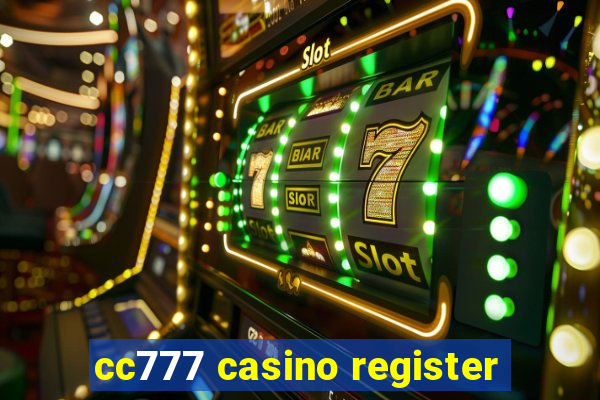 cc777 casino register