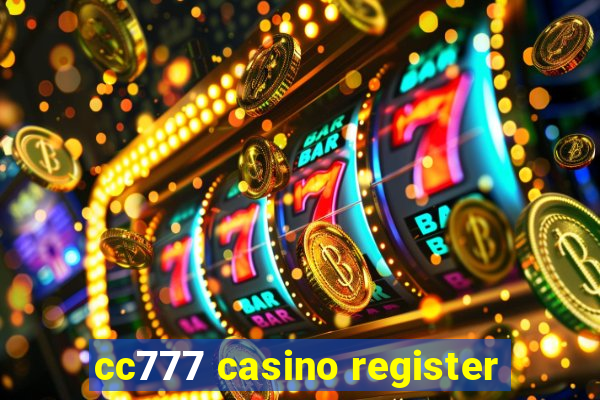 cc777 casino register