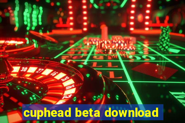cuphead beta download