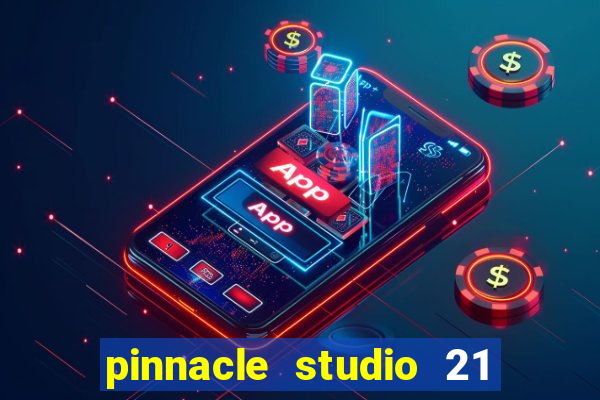 pinnacle studio 21 ultimate download crackeado