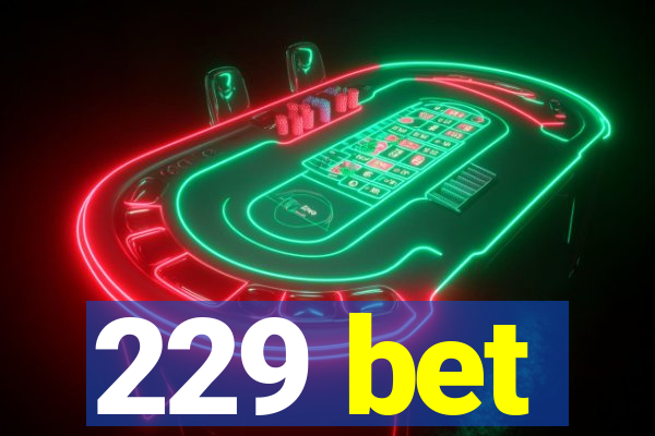 229 bet