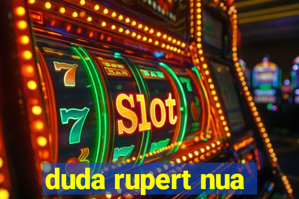 duda rupert nua