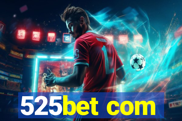 525bet com