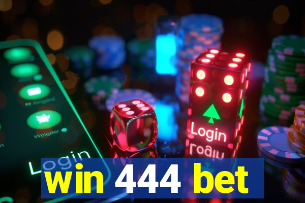 win 444 bet