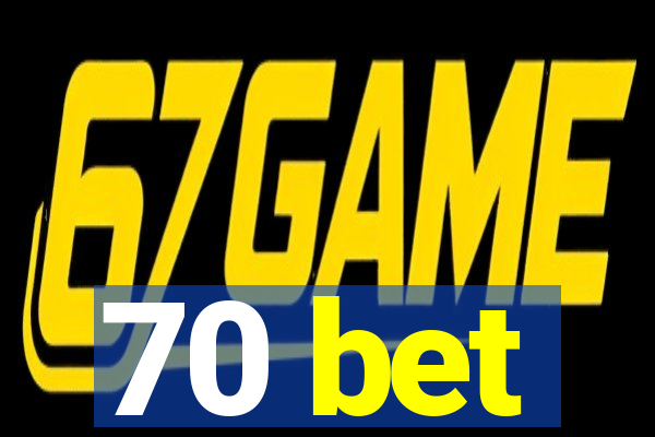 70 bet