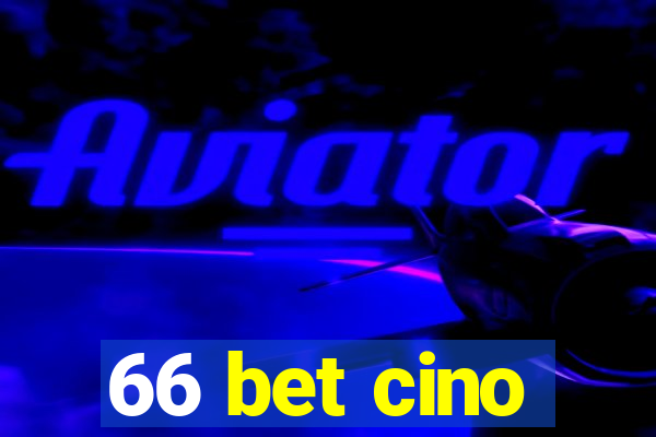 66 bet cino