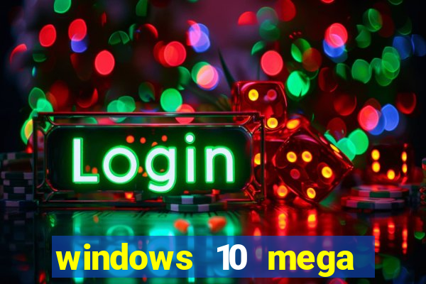 windows 10 mega lite torrent
