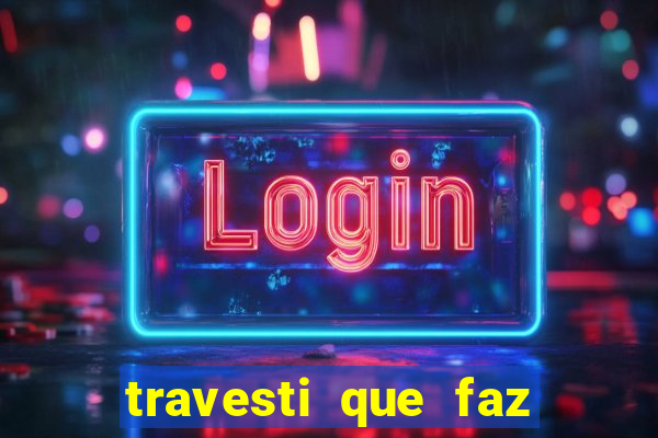 travesti que faz programa no jabaquara