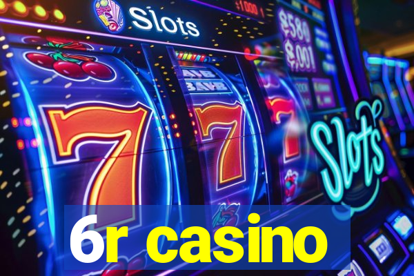 6r casino