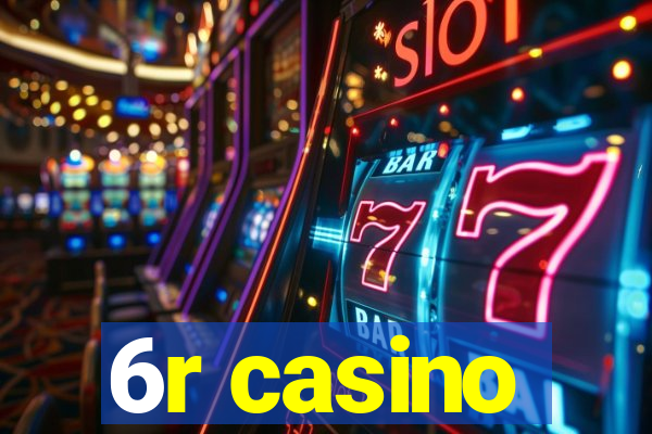 6r casino